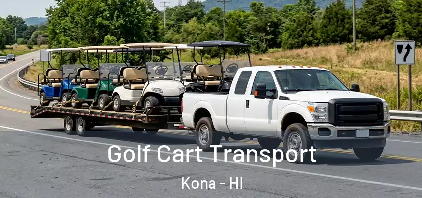 Golf Cart Transport Kona - HI